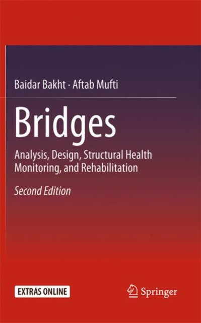 Bridges : Analysis, Design, Structural Health Monitoring, and Rehabilitation, Paperback / softback Book