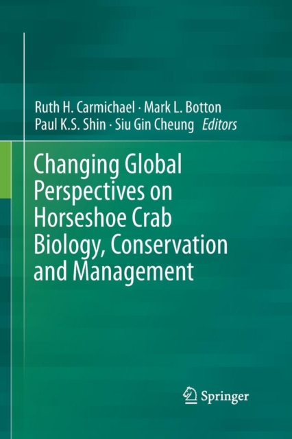 Changing Global Perspectives on Horseshoe Crab Biology, Conservation and Management, Paperback / softback Book