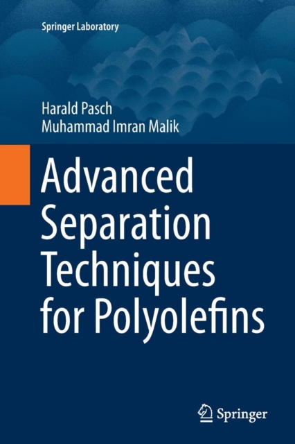 Advanced Separation Techniques for Polyolefins, Paperback / softback Book