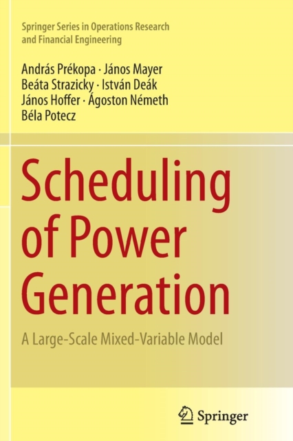 Scheduling of Power Generation : A Large-Scale Mixed-Variable Model, Paperback / softback Book