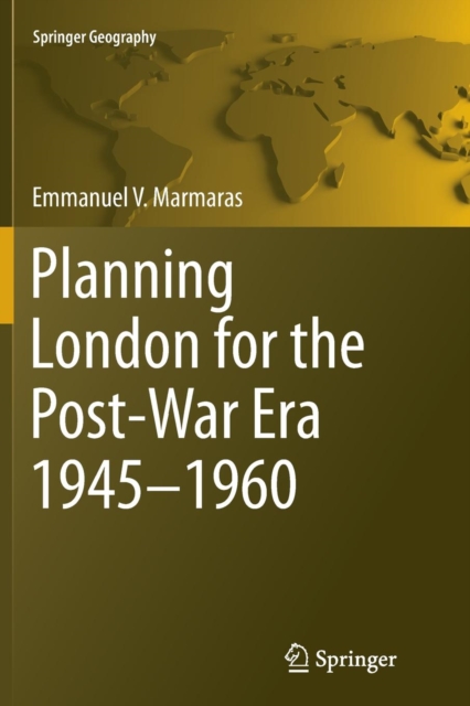 Planning London for the Post-War Era 1945-1960, Paperback / softback Book