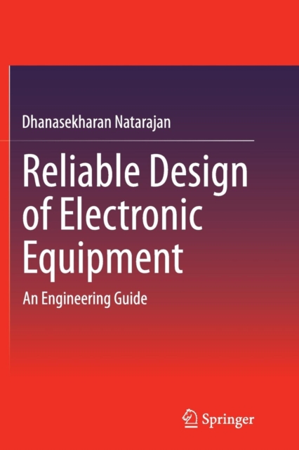 Reliable Design of Electronic Equipment : An Engineering Guide, Paperback / softback Book
