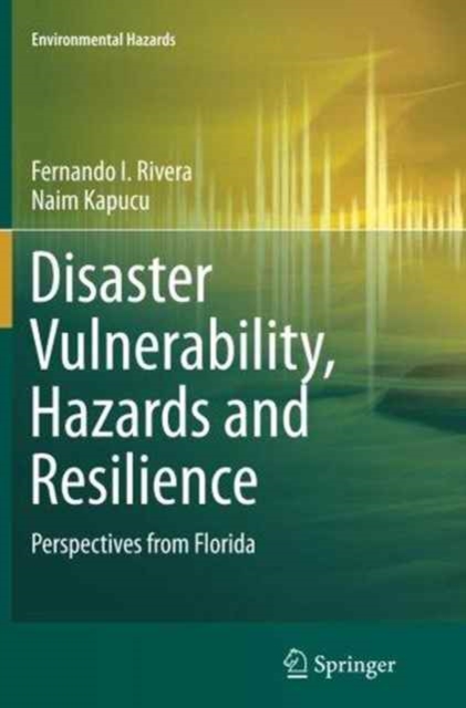 Disaster Vulnerability, Hazards and Resilience : Perspectives from Florida, Paperback / softback Book