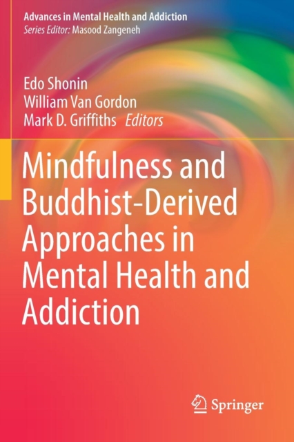 Mindfulness and Buddhist-Derived Approaches in Mental Health and Addiction, Paperback / softback Book