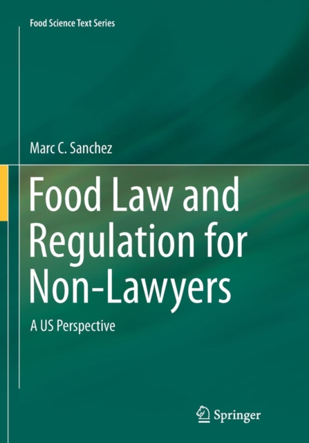 Food Law and Regulation for Non-Lawyers : A US Perspective, Paperback / softback Book