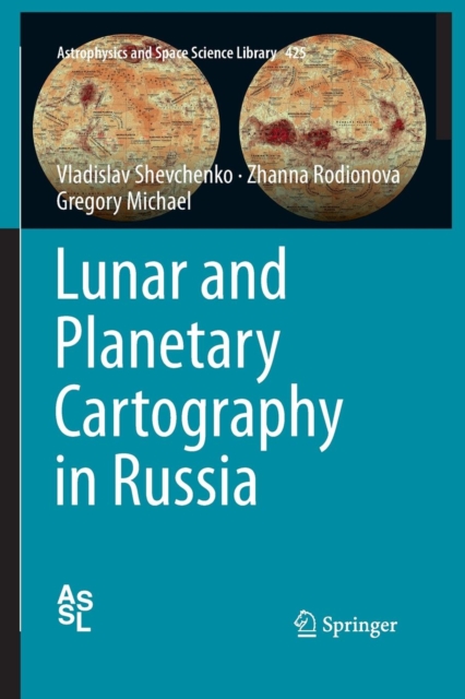 Lunar and Planetary Cartography in Russia, Paperback / softback Book
