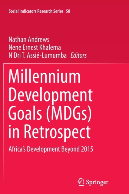Millennium Development Goals (MDGs) in Retrospect : Africa's Development Beyond 2015, Paperback / softback Book