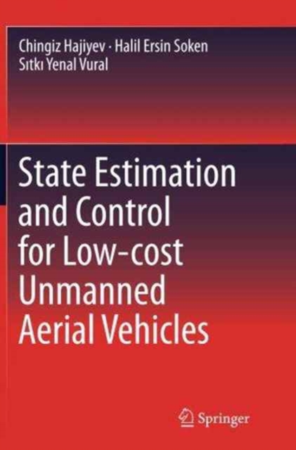 State Estimation and Control for Low-cost Unmanned Aerial Vehicles, Paperback / softback Book