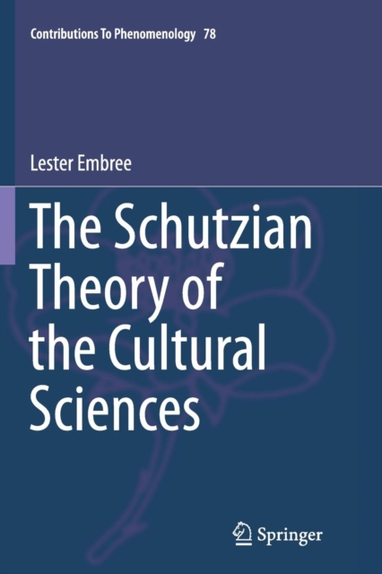 The Schutzian Theory of the Cultural Sciences, Paperback / softback Book