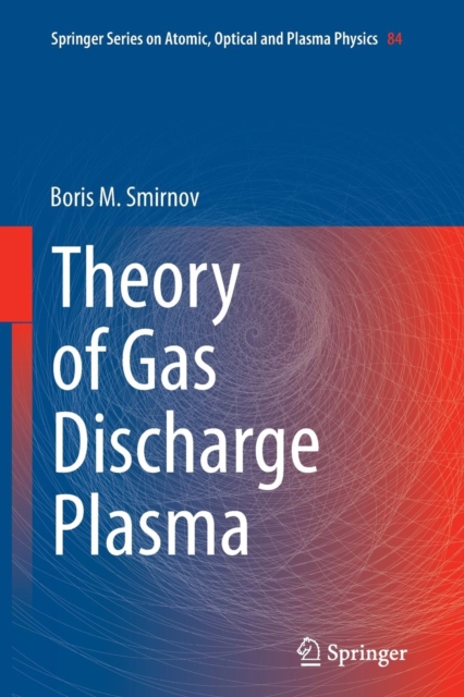 Theory of Gas Discharge Plasma, Paperback / softback Book