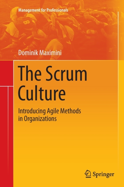 The Scrum Culture : Introducing Agile Methods in Organizations, Paperback / softback Book