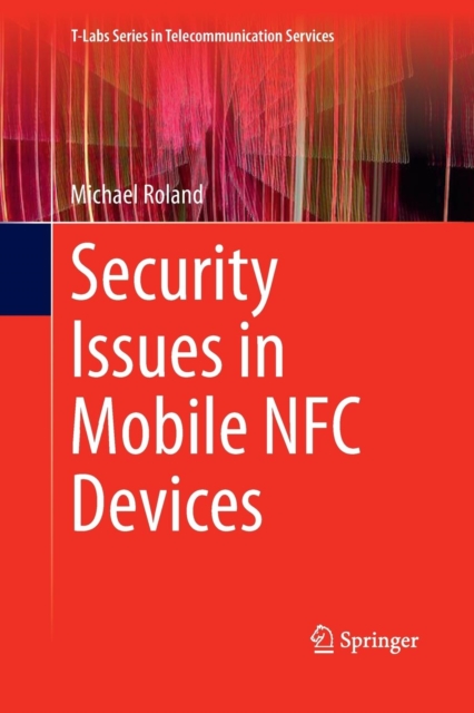 Security Issues in Mobile NFC Devices, Paperback / softback Book