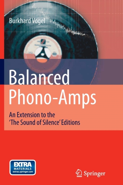 Balanced Phono-Amps : An Extension to the 'The Sound of Silence' Editions, Paperback / softback Book