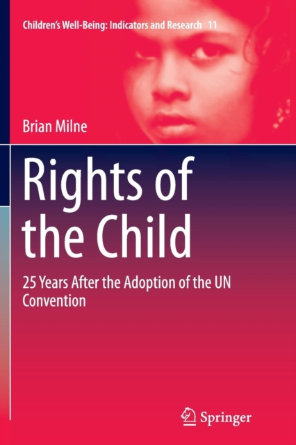 Rights of the Child : 25 Years After the Adoption of the UN Convention, Paperback / softback Book