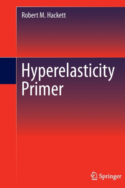 Hyperelasticity Primer, Paperback / softback Book