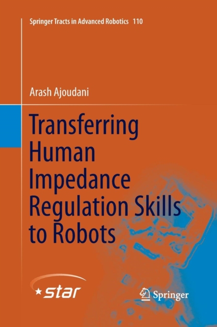 Transferring Human Impedance Regulation Skills to Robots, Paperback / softback Book