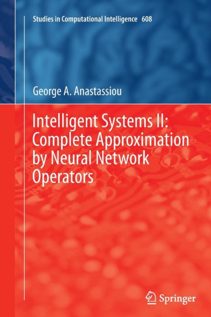 Intelligent Systems II: Complete Approximation by Neural Network Operators, Paperback / softback Book