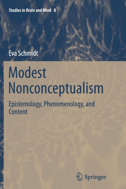 Modest Nonconceptualism : Epistemology, Phenomenology, and Content, Paperback / softback Book