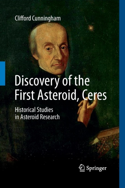 Discovery of the First Asteroid, Ceres : Historical Studies in Asteroid Research, Paperback / softback Book