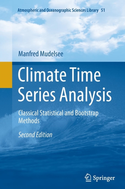 Climate Time Series Analysis : Classical Statistical and Bootstrap Methods, Paperback / softback Book
