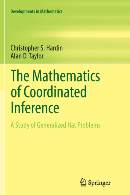 The Mathematics of Coordinated Inference : A Study of Generalized Hat Problems, Paperback / softback Book