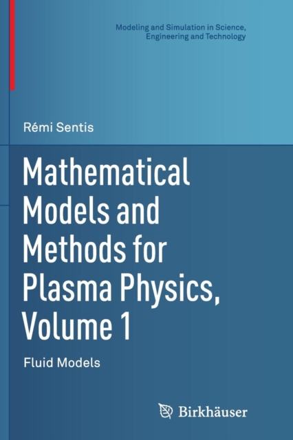 Mathematical Models and Methods for Plasma Physics, Volume 1 : Fluid Models, Paperback / softback Book