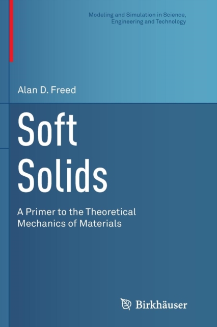 Soft Solids : A Primer to the Theoretical Mechanics of Materials, Paperback / softback Book