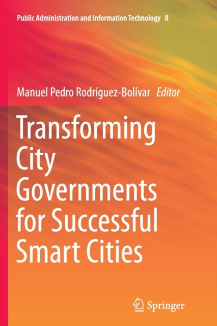 Transforming City Governments for Successful Smart Cities, Paperback / softback Book