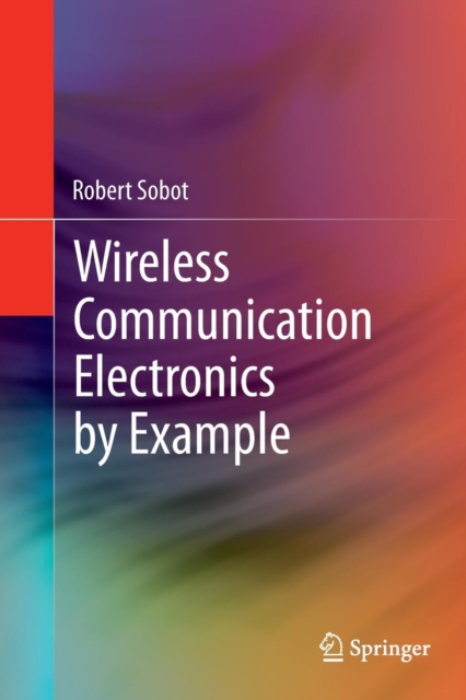 Wireless Communication Electronics by Example, Paperback / softback Book