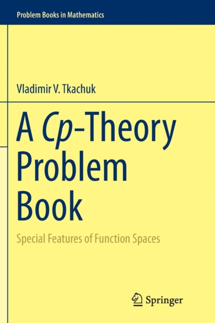 A Cp-Theory Problem Book : Special Features of Function Spaces, Paperback / softback Book