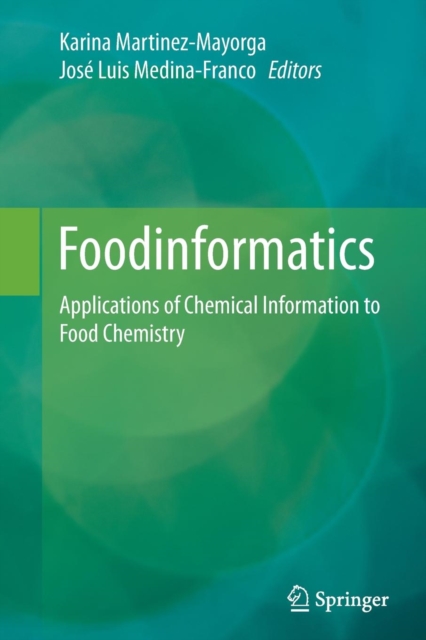 Foodinformatics : Applications of Chemical Information to Food Chemistry, Paperback / softback Book