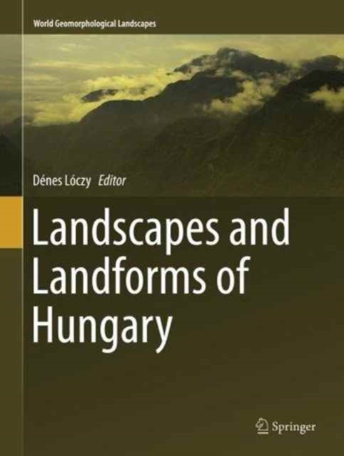 Landscapes and Landforms of Hungary, Paperback / softback Book