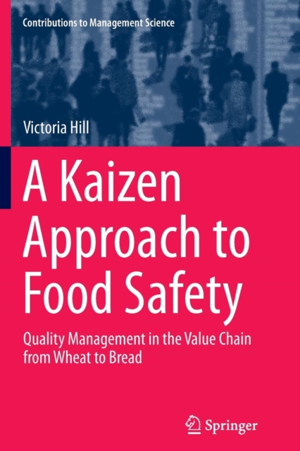 A Kaizen Approach to Food Safety : Quality Management in the Value Chain from Wheat to Bread, Paperback / softback Book