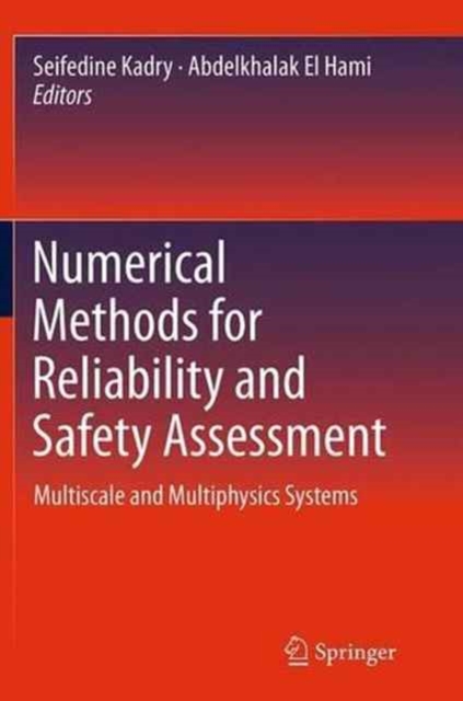 Numerical Methods for Reliability and Safety Assessment : Multiscale and Multiphysics  Systems, Paperback / softback Book