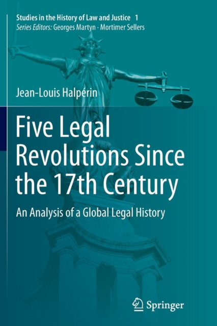 Five Legal Revolutions Since the 17th Century : An Analysis of a Global Legal History, Paperback / softback Book