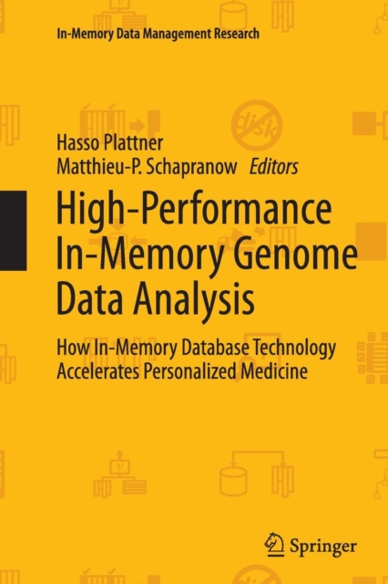 High-Performance In-Memory Genome Data Analysis : How In-Memory Database Technology Accelerates Personalized Medicine, Paperback / softback Book