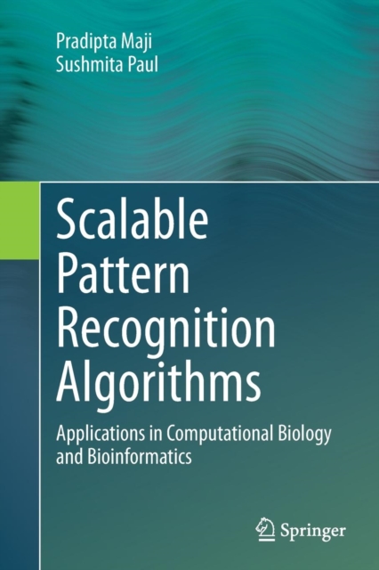 Scalable Pattern Recognition Algorithms : Applications in Computational Biology and Bioinformatics, Paperback / softback Book