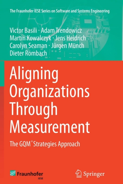 Aligning Organizations Through Measurement : The GQM+Strategies Approach, Paperback / softback Book