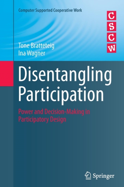 Disentangling Participation : Power and Decision-making in Participatory Design, Paperback / softback Book