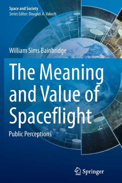 The Meaning and Value of Spaceflight : Public Perceptions, Paperback / softback Book