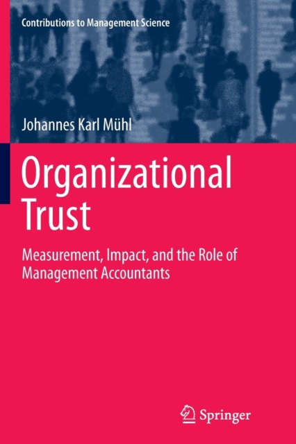 Organizational Trust : Measurement, Impact, and the Role of Management Accountants, Paperback / softback Book