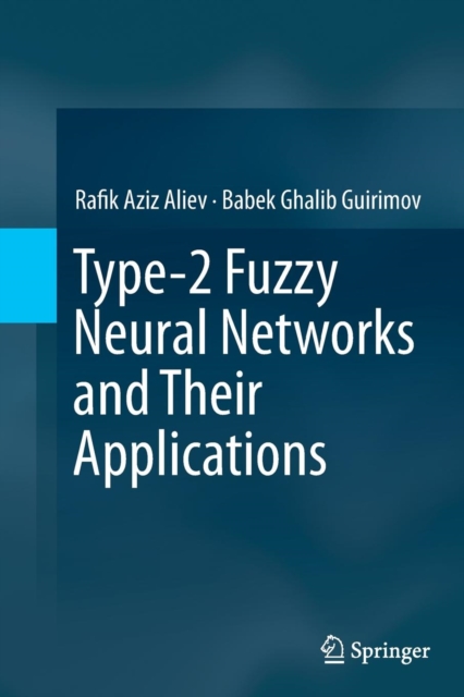 Type-2 Fuzzy Neural Networks and Their Applications, Paperback / softback Book