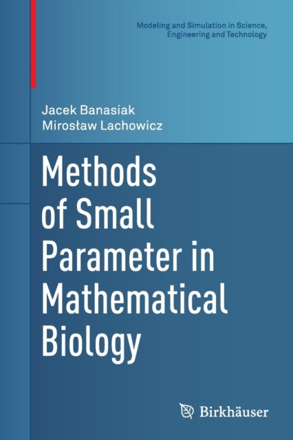 Methods of Small Parameter in Mathematical Biology, Paperback / softback Book
