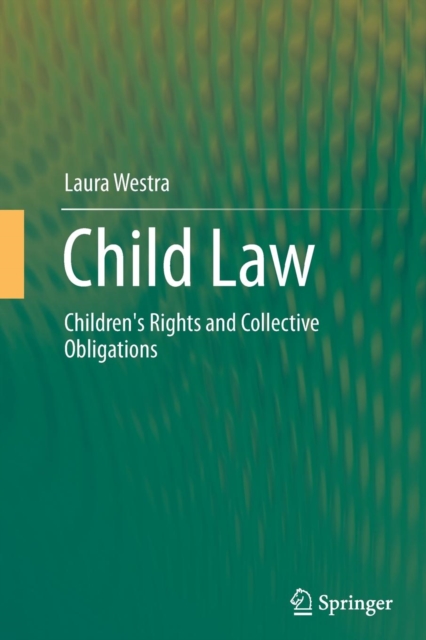 Child Law : Children's Rights and Collective Obligations, Paperback / softback Book