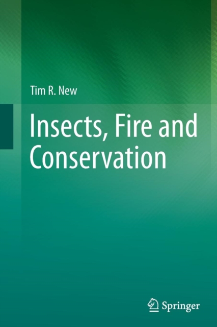 Insects, Fire and Conservation, Paperback / softback Book