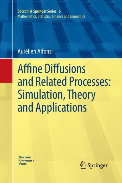 Affine Diffusions and Related Processes: Simulation, Theory and Applications, Paperback / softback Book