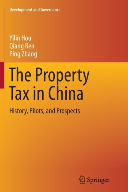 The Property Tax in China : History, Pilots, and Prospects, Paperback / softback Book