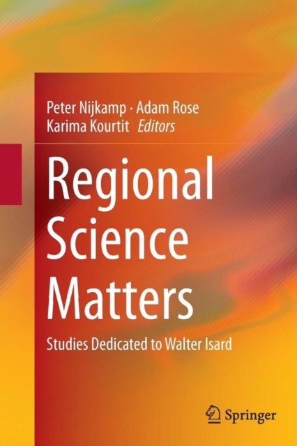 Regional Science Matters : Studies Dedicated to Walter Isard, Paperback / softback Book