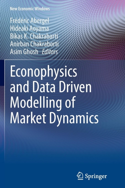 Econophysics and Data Driven Modelling of Market Dynamics, Paperback / softback Book