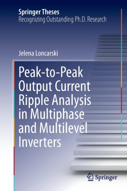 Peak-to-Peak Output Current Ripple Analysis in Multiphase and Multilevel Inverters, Paperback / softback Book